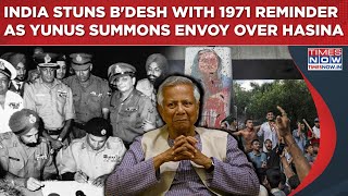 India Stuns Rattled Bangladesh With 1971 Reminder After Yunus Summons Envoy Over Hasina's Speeches