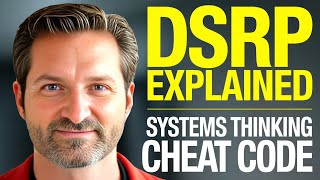 DSRP Explained: The Systems Thinking Framework That Makes You Smarter