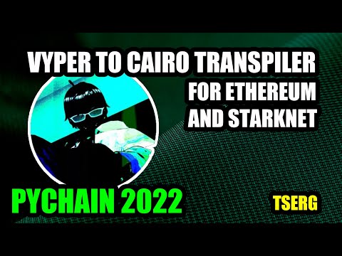 Vyro | Vyper To Cairo Transpiler For The Ethereum And StarkNet Ecosystems | PyChain 2022