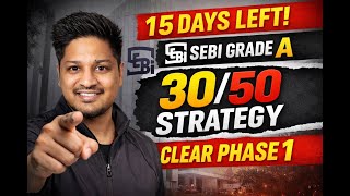 SEBI Grade A Phase-1 Strategy | Last 15 Days