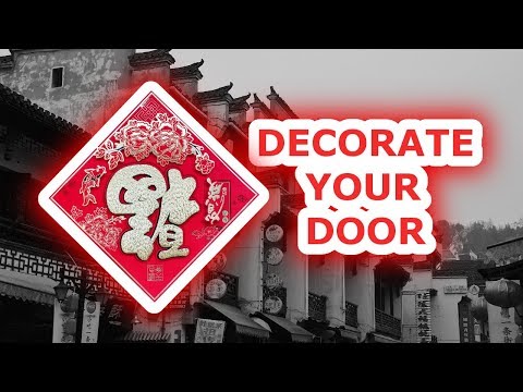 Decorate Your Door for Chinese New Year - 2019新年家门装饰指南