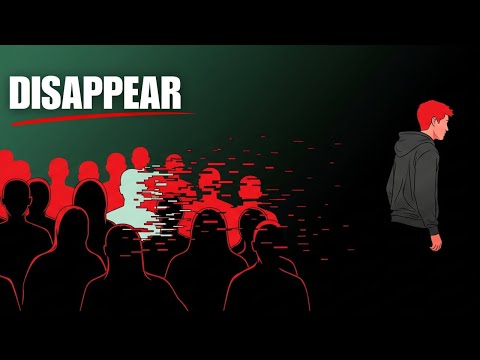 How to Disappear and Transform Yourself