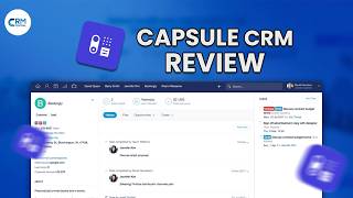 Capsule CRM Review - Best CRM Software for Startups & Small Businesses!