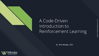 Presentation: A Code-Driven Introduction to Reinforcement Learning, by Dr. Phil Winder