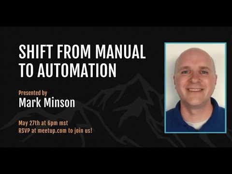 QAP Meetup: Shift from Manual to Automation by Mark Minson