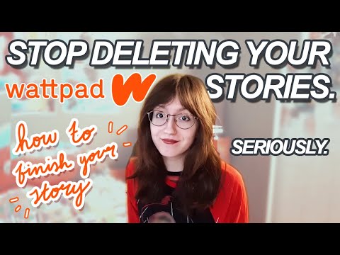 how to STICK WITH a Wattpad story | STOP abandoning your readers + finish books | Wattpad Wednesdays