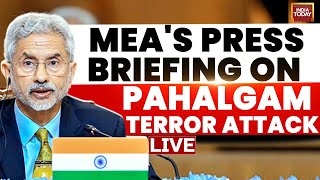 LIVE: Ministry Of External Affairs Press Briefing On Pahalgam Terrorist Attack | J&K Terror Attack