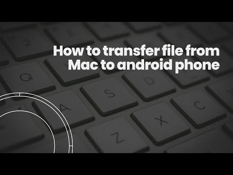How to transfer file from Mac to android phone