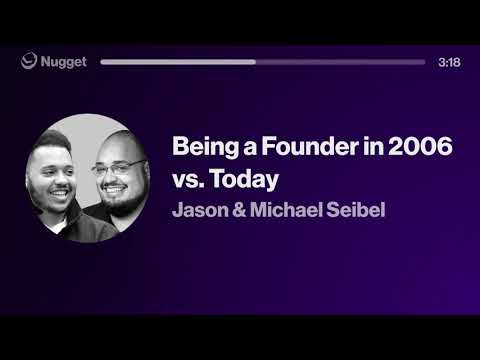 Being a Founder in 2006 vs. Today - Jason & Michael Seibel