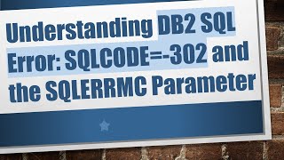 Understanding DB2 SQL Error: SQLCODE=-302 and the SQLERRMC Parameter