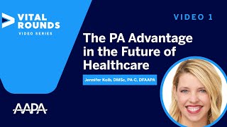 Video 1: The PA Advantage: The Workforce Evolution & The PA Difference