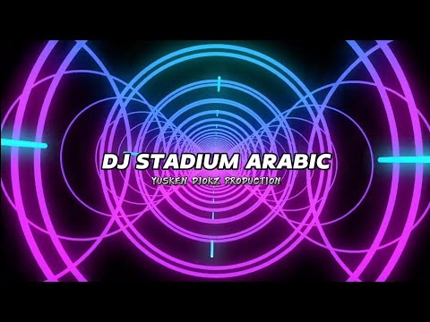 DJ STADIUM ARAB REMIX TERBARU 2024 YUSKEN DEJOKZ PRODUCTION🔊