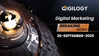 SEPTEMBER-26-2025 Latest Digital Marketing Updates