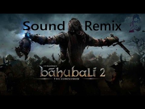 Baahubali 2 - The Conclusion | sound  remix