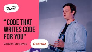 Metaprogramming: Writing Code That Writes Code - Vadzim Varabyou, Team lead, PAPAYA