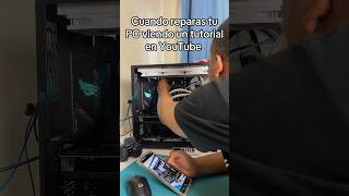 Cuando reparas tu PC viendo un tutorial en YouTube 🤣🤣