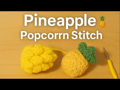 Crochet Pineapple 🍍 with Popcorn Stitch | So Satisfying to Watch