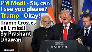 TRUMP TARGETS PM MODI AND MACRON | All limits crossed by US President | By Prashant Dhawan