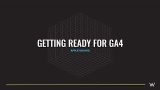 Getting Ready for Google Analytics 4 (GA4)