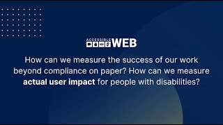 Measuring Real Accessibility Success Beyond Compliance | Accessible Web