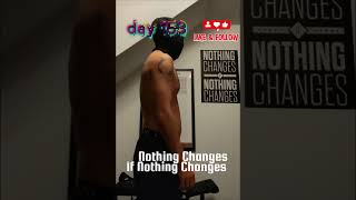 Day 153 – Nothing Changes If Nothing Changes | Fitness Transformation #shorts