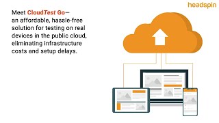 CloudTest Go: A Flexible, Cost-Effective Cloud Testing for Apps