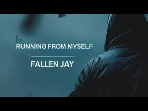 Fallen Jay - Running from Myself