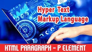 HTML Basics for Beginners: HTML Paragraphs | P Element | how to use Paragraphs in HTML | Part 10