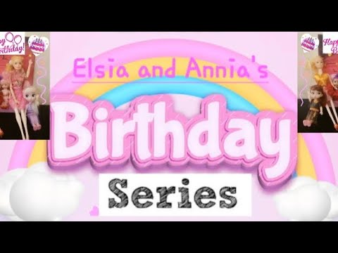 BIRTHDAY SERIES 🎂! (Part 2) with our dolls