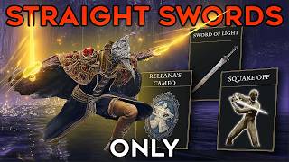 Elden Ring (+DLC) But I Can ONLY USE STRAIGHT SWORDS