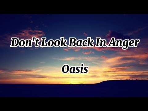 Oasis - Don't Look Back In Anger (Lyrics)