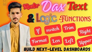 DAX Part 3: IF, SWITCH & Essential Text Functions (LEN, LEFT, RIGHT, MID, TRIM, UPPER,) in Power bi