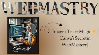 Image + Text = Magic ✨ | Canva’s Secret in WebMastery|