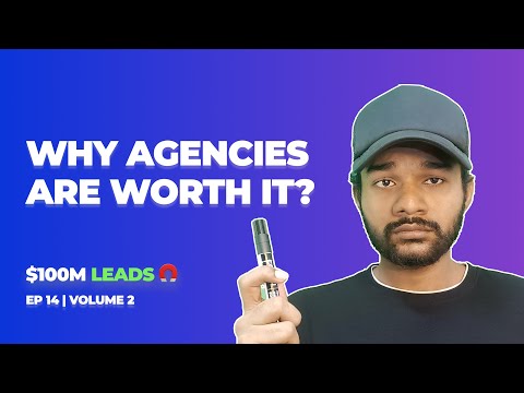 Why Agencies Are Worth It (But Only If You Do This) | $100M Leads Ep 14