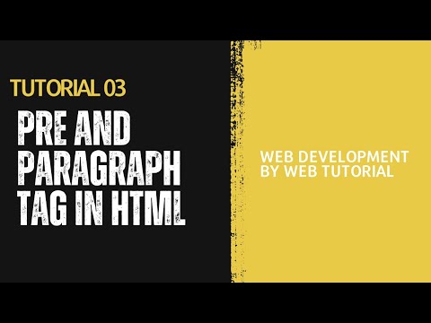 Tutorial 03 - Pre and Paragraph tag Html 5 Tutorial - Web Development by Web Tutorial