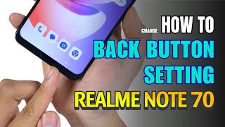 How to enable Back button setting on Realme Note 70
