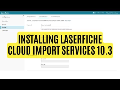 How-to Install Laserfiche Cloud Import Services 10.3