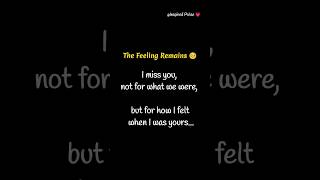 "The Feeling Remains 🥺💔"#ForeverInMyHeart #MemoriesOfYou #LoveAndLoss #SoulfulLonging