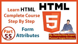 Learn HTML Complete Course| Step By Step | Form Attributes |By: Ponnuri Gopie Krishna |Part–55