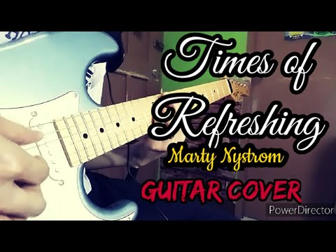 Times of Refreshing - Marty Nystrom Guitar Cover (Electricoustic 3)