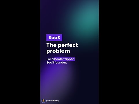 The perfect problem for a bootstrapped SaaS founder