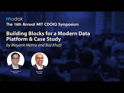 Modak at MIT CDOIQ Symposium, 2022: Building Blocks for a Modern Data  Platform and Case Study