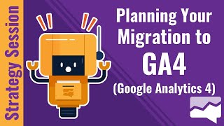 [2022] Planning Your Google Analytics 4 Migration