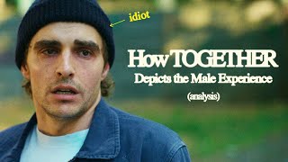 Together & The Modern Male Adolescent (Video Essay)