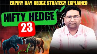 Expiry Day Hedge Strategy Explained | Nifty Hedge 23 || Expiry Day Master Plan || #stockmarket