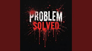 Problem Solved