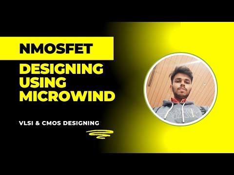 Designing NMOSFET(NMOS) Using Microwind