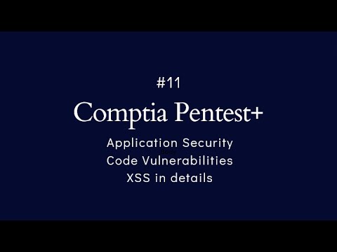 #11 Comptia Pentest+ | Application Security | XSS in detail, Core vulnerabilities