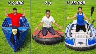 Low VS High Budget Boat Making Challenge..🤯 ₹0 vs ₹5000 vs ₹25000 - Who Will Win?