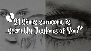21 Signs someone is Secretly Jealous of You #signssomeoneisjealousofyou #jealousy # #signofjealousy